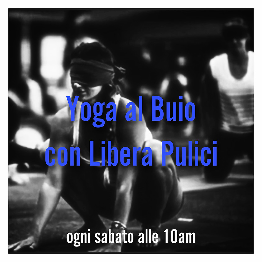 Yoga al Buio di Libera Pulici - Per Tutti