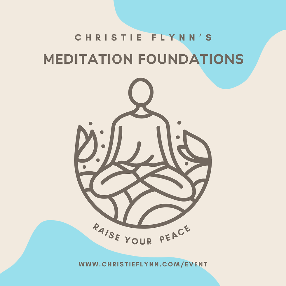 Meditation Foundations with Christie Flynn