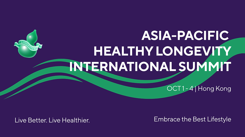 Asia-Pacific Healthy Longevity International Summit Hong Kong