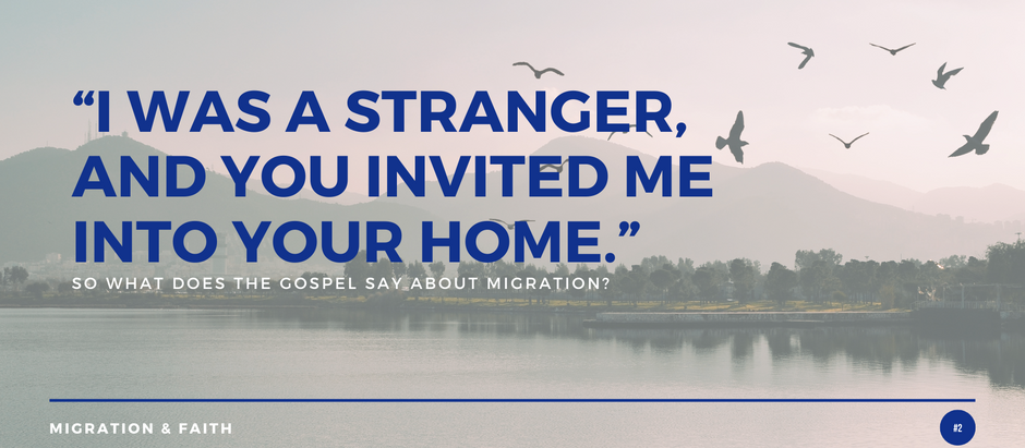 The Gospel and the Migrant: A Biblical Call to Compassion and Justice