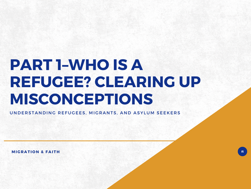 Part 1: Who Is a Refugee? Clearing Up Misconceptions