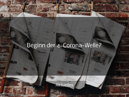 Beginn der 4. Corona-Welle?