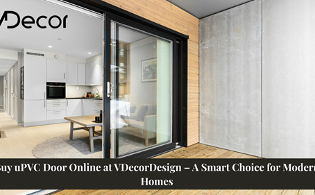 Buy uPVC Door Online at VDecorDesign – A Smart Choice for Modern Homes