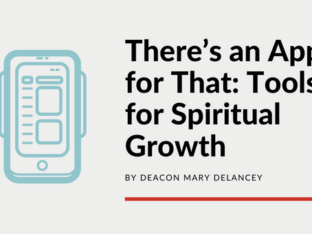 There’s an App for That: Tools for Spiritual Growth