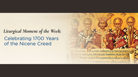 Liturgical Moment of the Week: The Nicene Creed