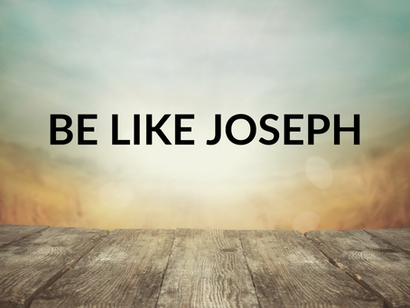 Be Like Joseph