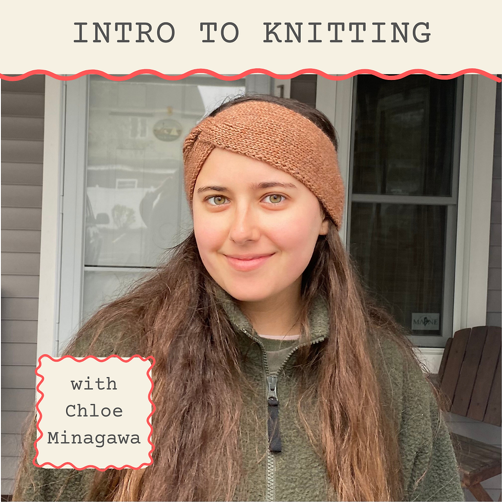 Intro to Knitting with Chloe Minagawa
