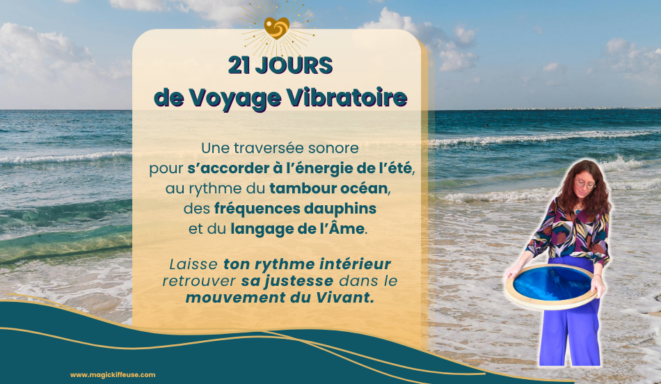 21 jours de Voyage Vibratoire pour s'accorder à l'énergie de l'été