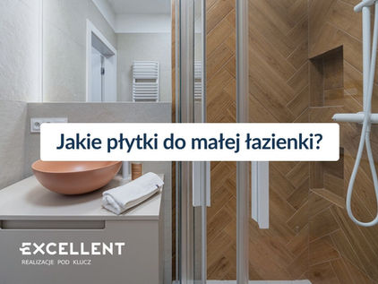Jakie płytki do małej łazienki?