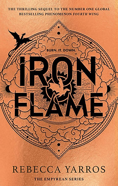 A picture of a orange bronze book called Iron Flame, by Rebecca Yarros, the cover features dragons, clouds, the sun and the test "BURN.  IT. DOWN."