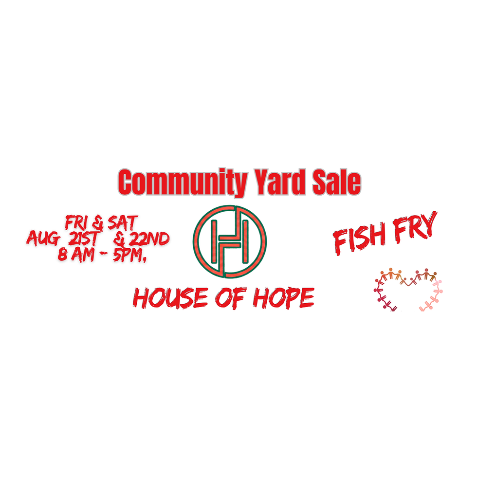 House of Hope WestPointe Yard Sale & Fish Fry!