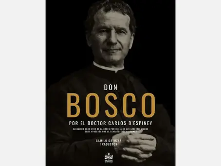 San Juan Bosco por Carlos D’ Espiney: biografía aprobada por la Congregación Salesiana