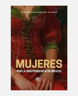 Conoce la valentía de las mujeres independentistas como Josefa Ortiz en la lucha por México libre. En nuestras recomendaciones.