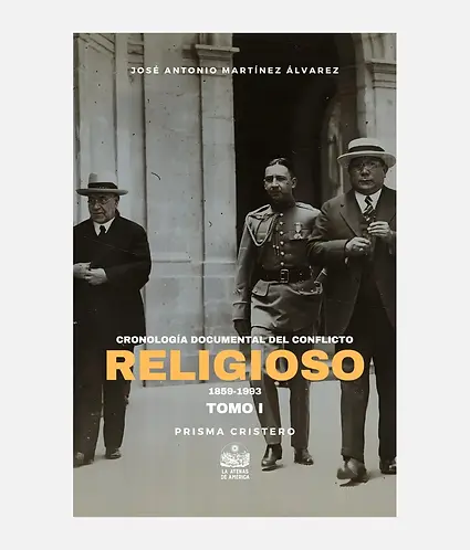 Cronología documental del conflicto religioso: 1859-1993: Tomo I