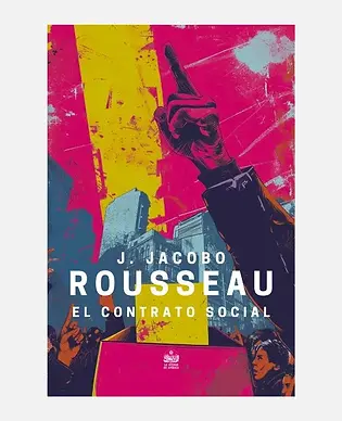 Portada del libro “El Contrato Social” de Juan Jacobo Rousseau, análisis clave sobre justicia, libertad y soberanía popular.