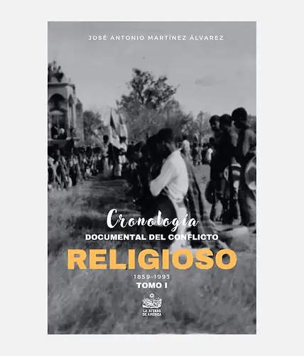 Cronología documental del conflicto religioso: 1859-1993: Tomo I