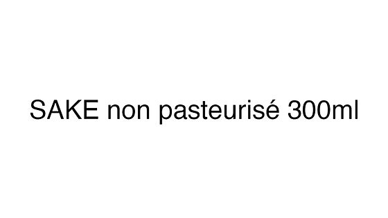 SAKE non pasteurisé 300ml