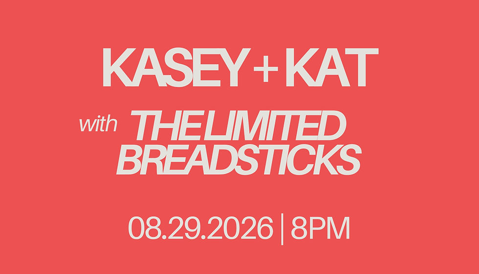 KASEY + KAT with THE LIMITED BREADSTICKS