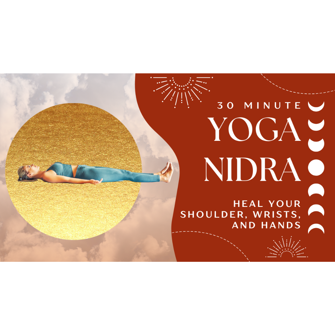 30 Minute Yoga Nidra for Shoulder, Wrist & Hand Healing