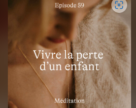 Vivre la perte d'un enfant [Méditation] - Sandra Ambos