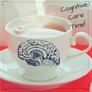 Cognitive Care Time!