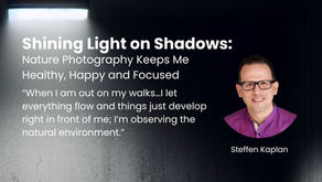 Nature Photography Keeps Me Healthy, Happy and Focused