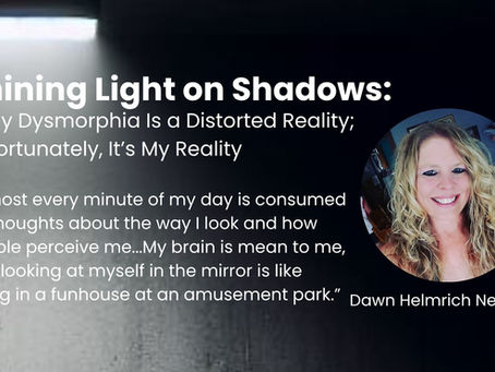 Body Dysmorphia Is a Distorted Reality; Unfortunately, It’s My Reality