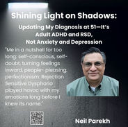 Neil Parekh - Updating My Diagnosis at 51-It's Adult ADHD and RSD, Not Anxiety and Depression