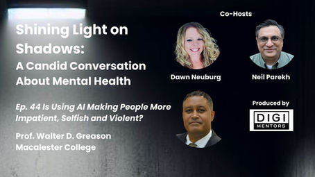 Ep. 44 Is Using AI Making People More Impatient, Selfish and Violent? (Prof. Walter Greason)