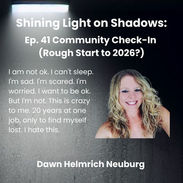 Ep. 41 Community Check-In Dawn