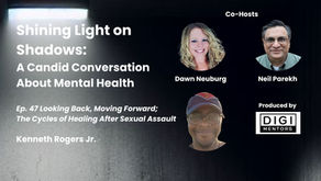 Ep. 47 Looking Back, Moving Forward; The Cycles of Healing After Sexual Assault (Kenneth Rogers Jr.)