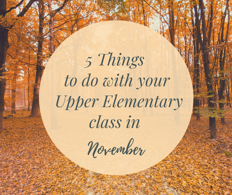 5 Things To Do With Your Upper Elementary Class In November