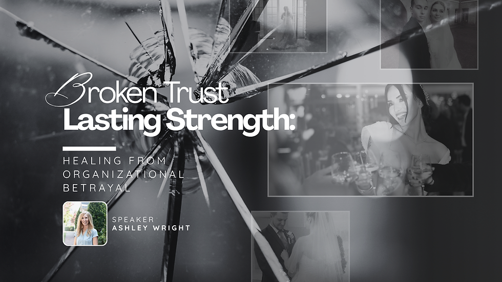 Broken Trust, Lasting Strength: Healing from Organizational Betrayal