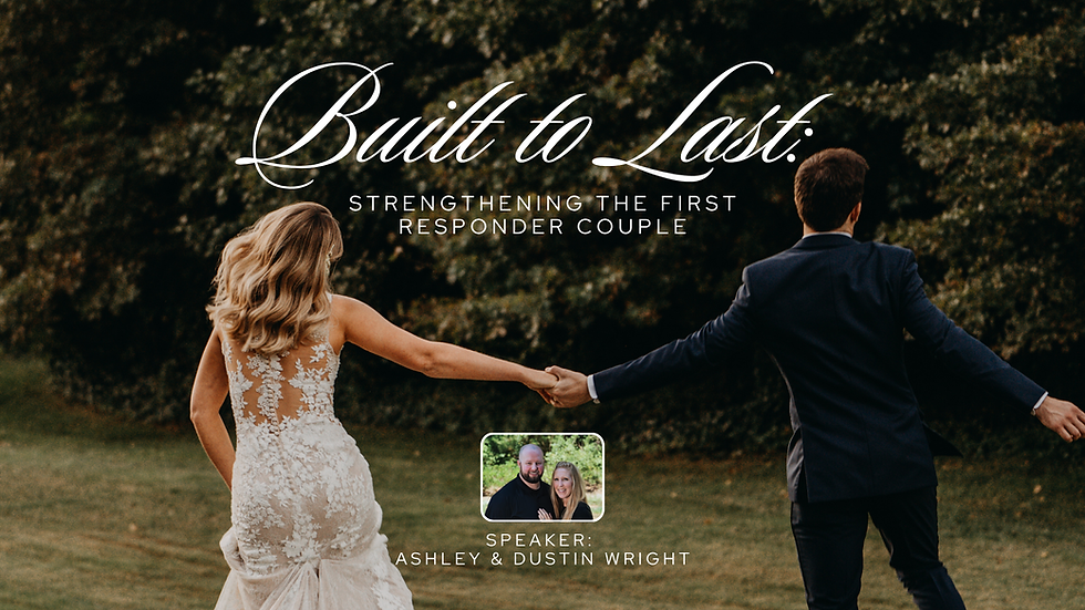 Built to Last: Strengthening the First Responder Couple