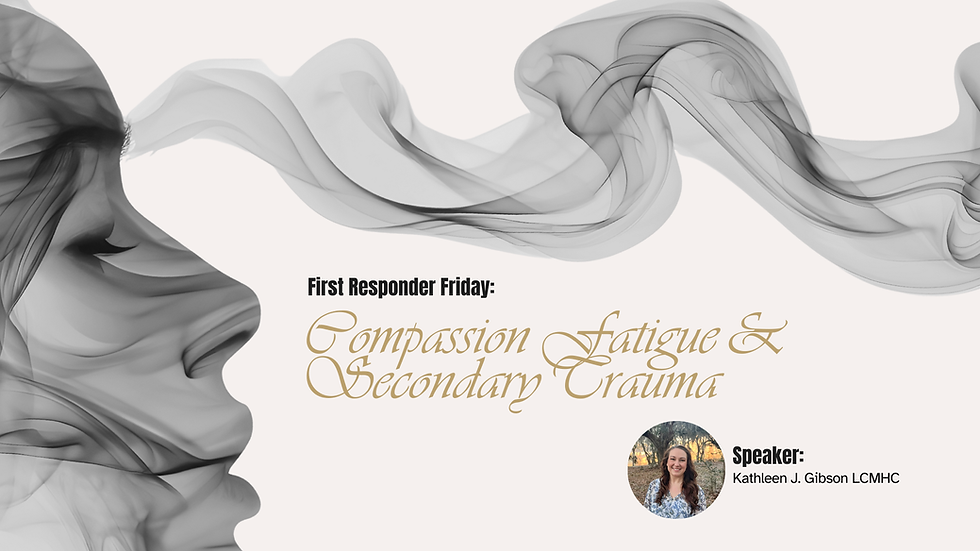 First Responder Friday: Compassion Fatigue & Secondary Trauma