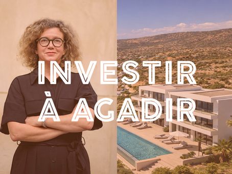 Ce que personne ne vous dit sur le fait d´investir à Agadir  — jusqu’ici !