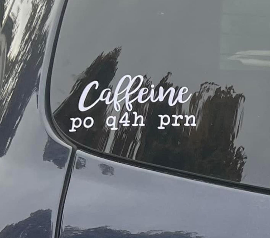 Nursing decal caffeine po q4h prn nurses midwives doctors