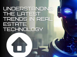 Understanding the Latest Trends in Real Estate Technology