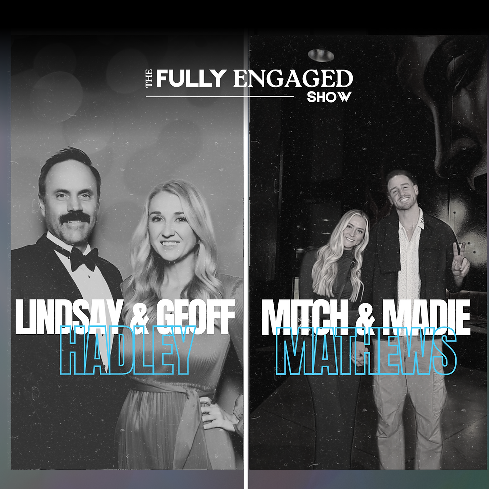 The Fully Engaged Show April 30th,2025 - Mitch + Madie & Lindsay + Geoff