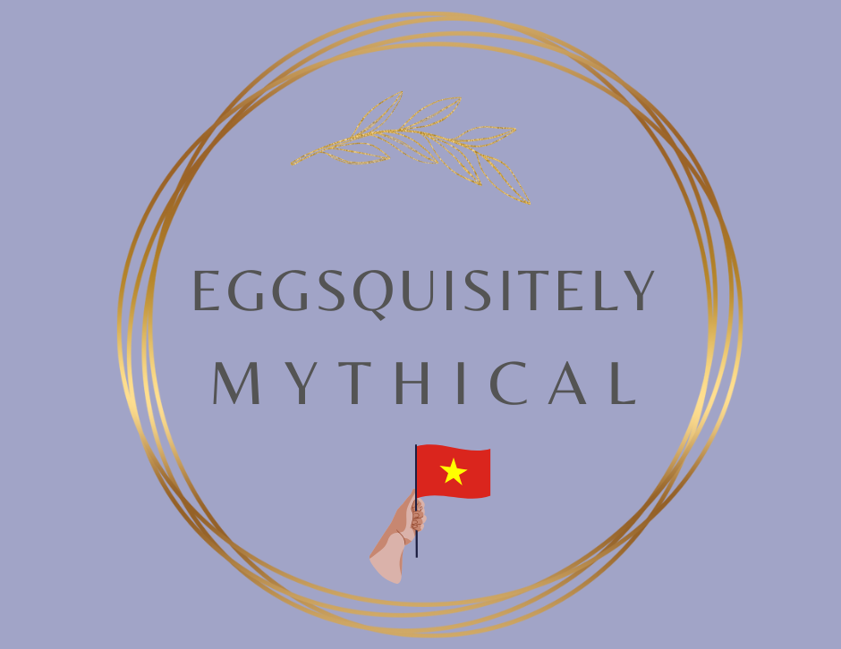Eggsquisitely Mythical #18: Vietnam