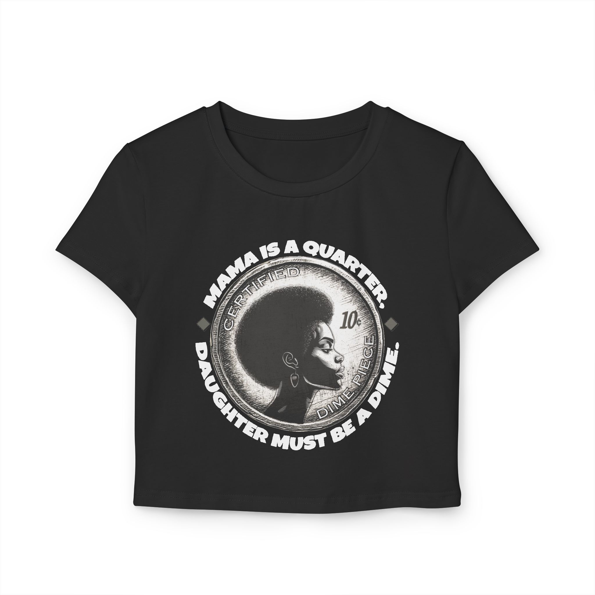 Mama Is a Quarter, Daughter Must Be a Dime (Women's Crop T-shirt, dark)