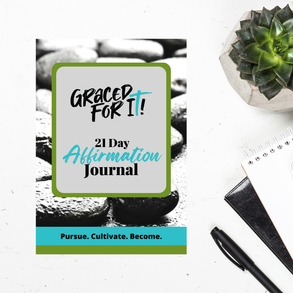 Graced for It! 21 Day Affirmation Journal