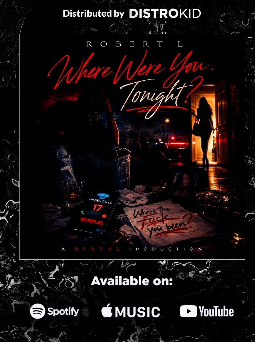 R&B Recording Artist ROBERT L wants to know "Where Were You Tonight?"