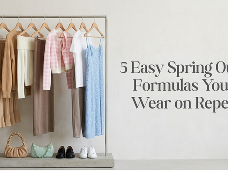 5 Easy Spring Outfit Formulas You'll Wear on Repeat