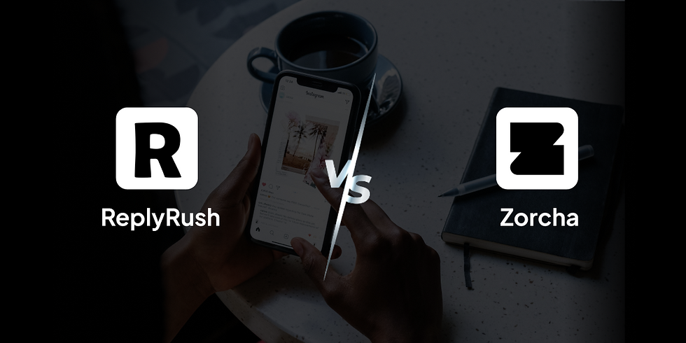 ReplyRush vs Zorcha: Which Instagram DM Automation Tool Is Actually Worth It in 2026?