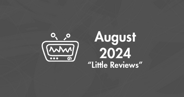 Little Reviews - August 2024