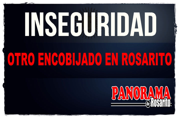 VUELVEN LAS COBIJAS A ROSARITO INSEGURIDAD REBASA A AUTORIDADES