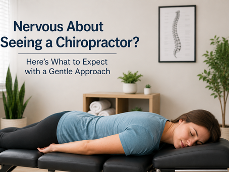 Nervous About Seeing a Chiropractor in Wichita? Here's What to Expect with a Gentle Approach