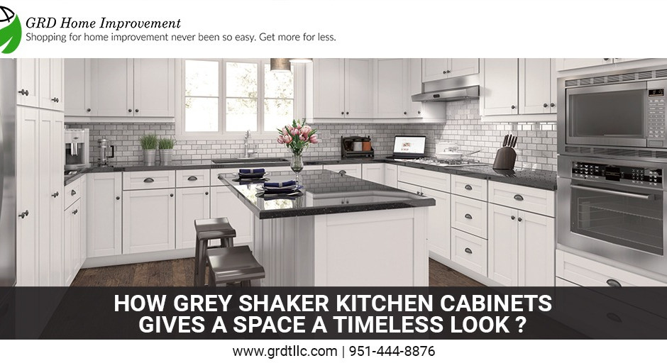 How Grey Shaker Kitchen Cabinets Gives a Space a Timeless Look?