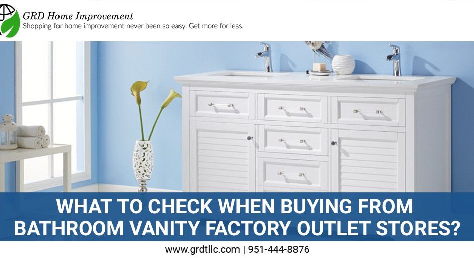 What to Check When Buying from Bathroom Vanity Factory Outlet Stores?